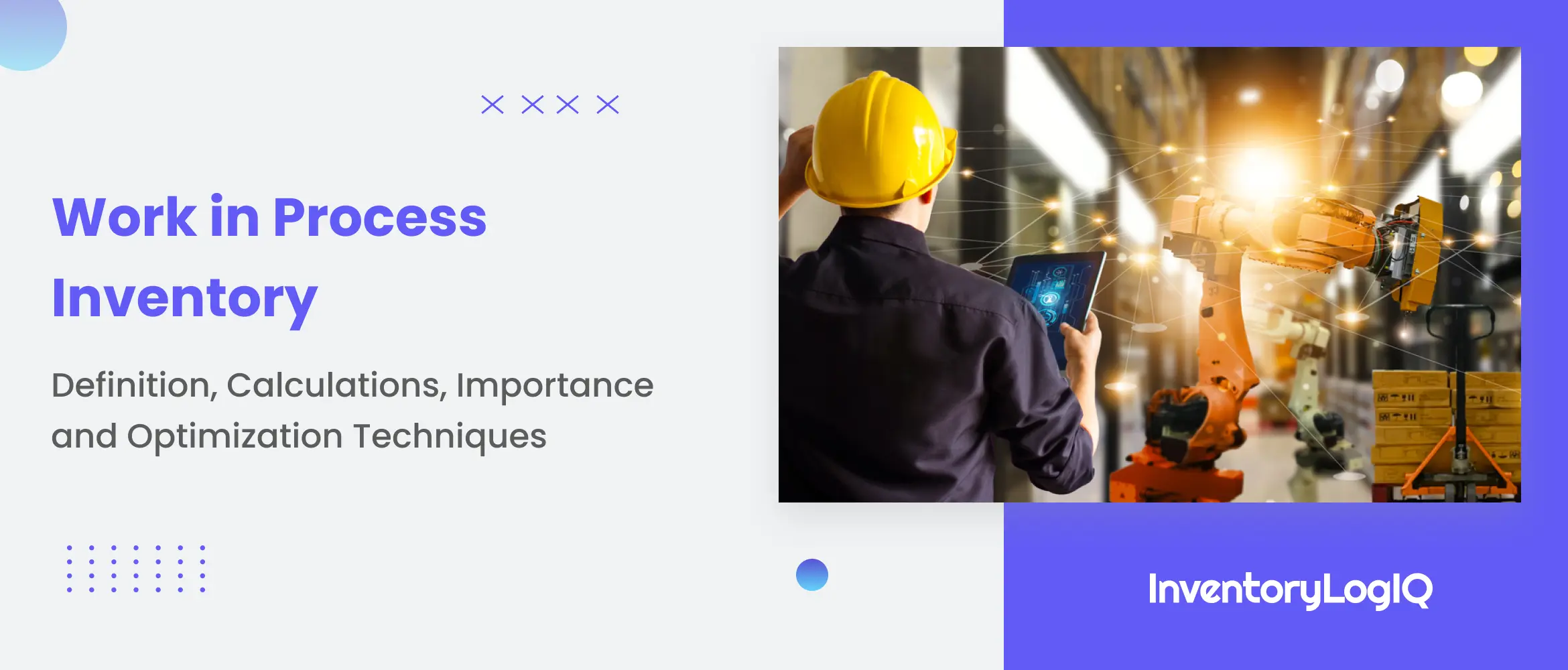 What is Work in Process Inventory? Definition, Calculations, Importance and Optimization Techniques in 2023