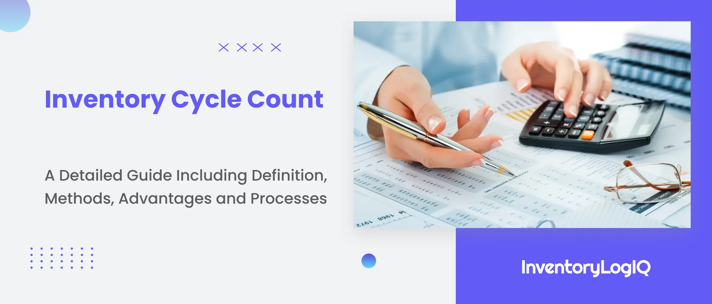 Inventory Cycle Count: A Detailed Guide Including Definition, Methods, Advantages and Processes in 2023